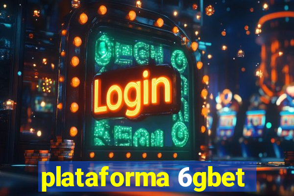 plataforma 6gbet